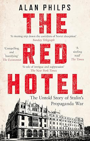 The Red Hotel - The Untold Story of Stalin's Disinformation War